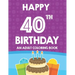 Happy 40th Birthday An Adult Coloring Book: Relaxing And Calming Coloring Activity Pages, Happy And Cheerful Illustrations For Unwinding