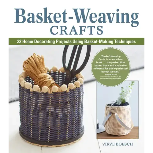 Basket-Weaving Crafts: 22 Home Decorating Projects Using Basket-Making Techniques