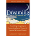 Dreaming--The Sacred Art: Incubating, Navigating and Interpreting Sacred Dreams for Spiritual and Personal Growth