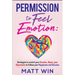 Permission to Feel Emotion: Strategies to Control Your Emotion, Heart, Your Depression to Follow Your Happiness and Success