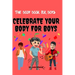 The Body Book For Boys: Celebrate Your body For Boys