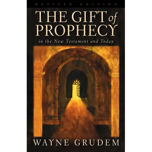 The Gift of Prophecy: In the New Testament and Today