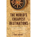 The World's Cheapest Destinations: 26 Countries Where Your Travel Money is Worth a Fortune