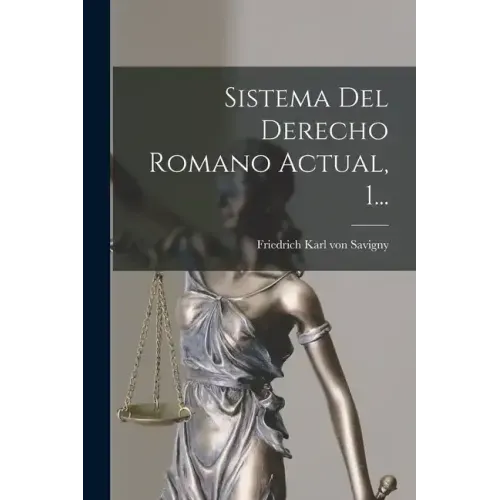 Sistema Del Derecho Romano Actual, 1...