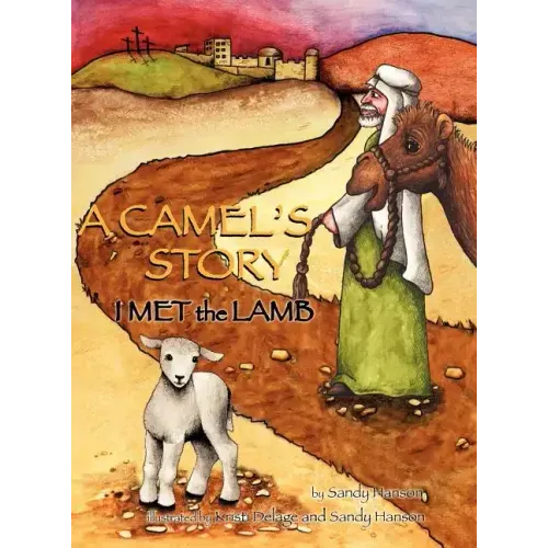 A CAMEL'S STORY, I MET the LAMB