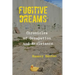Fugitive Dreams