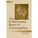 The Evolutionary Bases of Consumption