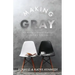 Making Gray: How to Have a Powerful Marriage Instead of a Pitiful One