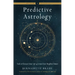 Predictive Astrology: Tools to Forecast Your Life and Create Your Brightest Future