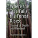 Where the Tree Falls, the Forest Rises: Stories of Death and Renewal