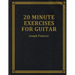Twenty Minute Exercises For Guitar