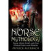 Norse Mythology: Thor, Odin, Loki, and the Other Gods and Heroes