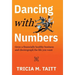 Dancing with Numbers: Grow a Financially Healthy Business and Choreograph the Life You Want