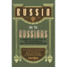 Russia and the Russians - Comprising an Account of the Czar Nicholas and the House of Romanoff with a Sketch of the Progress and Encroachents of Russi
