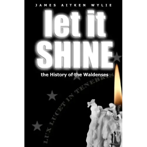 Let It Shine: The History Of The Waldenses