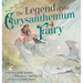 The Legend of the Chrysanthemum Fairy: A re-telling of a Traditional Chinese Folktale