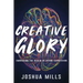 Creative Glory: Embracing the Realm of Divine Expression