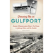 Growing Up in Gulfport: Boomer Memories from Stone's Ice Cream to Johnny Elmer and the Rockets