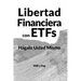 Libertad Financiera con ETFs: Hágalo Usted Mismo