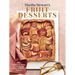 Martha Stewart's Fruit Desserts: 100+ Delicious Ways to Savor the Best of Every Season: A Baking Book