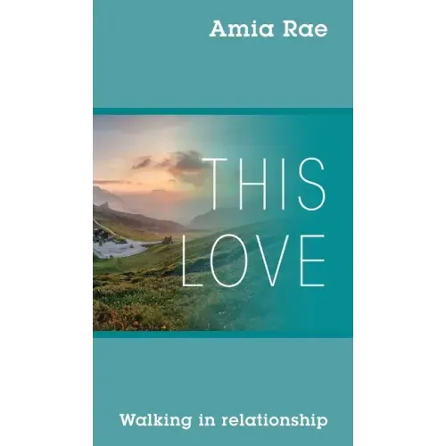 This Love: Walking In Relationship