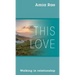 This Love: Walking In Relationship