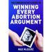 The Conservative's Guide to Winning Every Abortion Argument