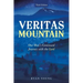 Veritas Mountain: One Man's Continued Journey with the Lord