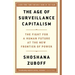 The Age of Surveillance Capitalism: The Fight for a Human Future at the New Frontier of Power