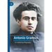 Antonio Gramsci: An Intellectual Biography