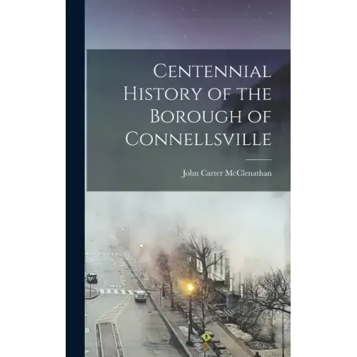 Centennial History of the Borough of Connellsville