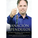 Sanación Con Péndulos: Para Mejorar Salud, Riqueza, Finanzas, Relaciones, Y Libre Expresión