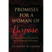 Promises for a Woman of Purpose: Embracing God's Promises for You As A Woman of God