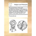 The Sacred Theory of the Earth. Containing an Account of the Original of the Earth, and of All the General Changes Which It Hath Already Undergone, or