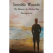 Invisible Wounds: The Memoirs of a Broken Man