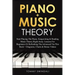 Piano + Music Theory: Start Playing The Piano, Songwriting & Reading Music Theory Right Away. Lessons For Beginners Or Refreshing The Advanc