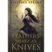 Feathers Sharp as Knives