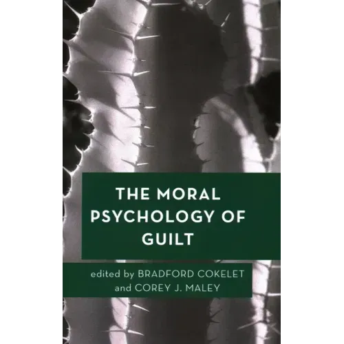The Moral Psychology of Guilt