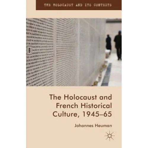 The Holocaust and French Historical Culture, 1945-65