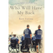 Who Will Have My Back: Stories of Love and Care for Those Who Have Served and Sacrificed