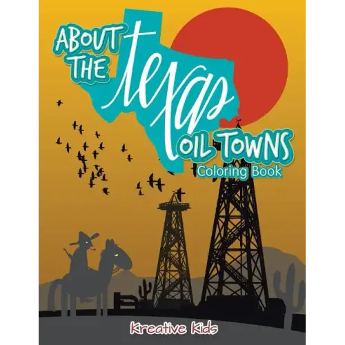 About the Texas Oil Towns Coloring Book