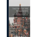 The Fall of the Romanoffs; How the Ex-Empress & Rasputine Caused the Russian Revolution