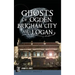 Ghosts of Ogden, Brigham City and Logan