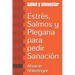 Estrés, Salmos y Plegaria para pedir Sanación: Salud y Bienestar