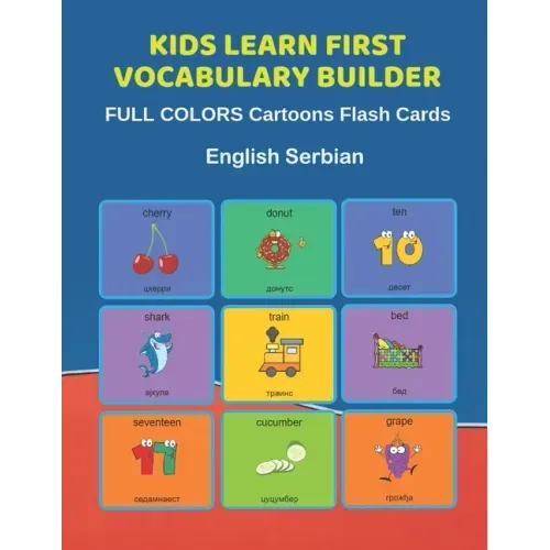 Kids Learn First Vocabulary Builder FULL COLORS Cartoons Flash Cards English Serbian: Easy Babies Basic frequency sight words dictionary COLORFUL pict