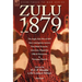 Zulu 1879 - The Anglo-Zulu War of 1879 from Contemporary Sources: First Hand Accounts, Interviews, Dispatches Official Documents & Newspaper Reports