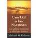 Una Luz a las Naciones: La iglesia misional y el relato bíblico