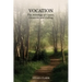 Vocation: The Astrology of Career, Creativity and Calling