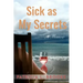 Sick as My Secrets