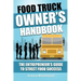 Food Truck Owner's Handbook - The Entrepreneur's Guide to Street Food Success